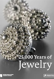 25,000 Years of Jewelry (Maren Eichhorn-Johannsen)