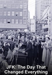 JFK: The Day That Changed Everything (2013)