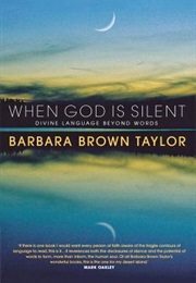 When God Is Silent: Divine Language Beyond Words (Barbara Brown Taylor)