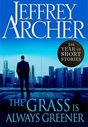 The Grass Is Always Greener (Jeffrey Archer)