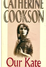 Our Kate: An Autobiographical Memoir (Catherine Cookson)