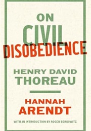 On Civil Disobedience (Henry David Thoreau and Hannah Arendt)