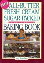 Rosies Bakery All Butter Sugar Packed No Holds Barred Baking Book (Judy Rosenburg)