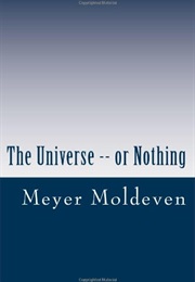 The Universe -- Or Nothing (Meyer Moldeven)