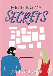 Hearing My Secrets (Julie L. James)