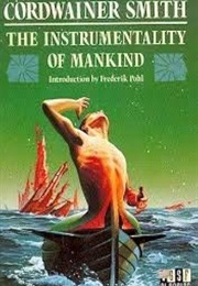 The Instrumentality of Mankind (Cordwainer Smith)