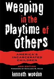 Weeping in the Playtime of Others (Kenneth Wooden)