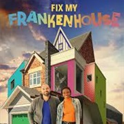 Fix My Frankenhouse