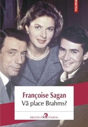 Vă Place Brahms? (Françoise Sagan)