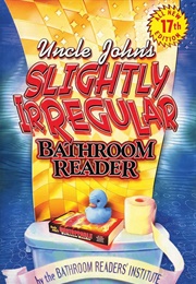 Uncle John's Slightly Irregular Bathroom Reader (Bathroom Readers' Institute)
