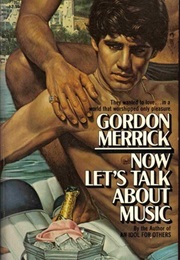 Now Let's Talk About Music (Gordon Merrick)