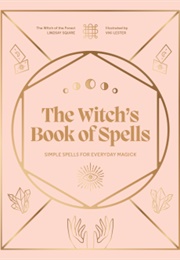 The Witch's Book of Spells (Lindsay Squire)