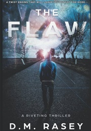The Flaw (D.M. Rasey)