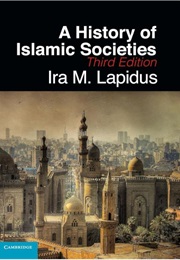 A History of Islamic Societies (Ira M. Lapidus)
