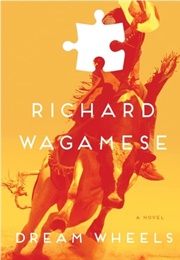 Dream Wheels (Richard Wagamese)