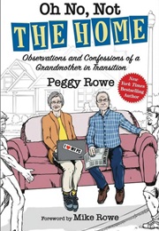 Oh No Not the Home (Peggy Rowe)