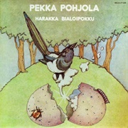 Pekka Pohjola - Harakka Bialoipokku [Aka: B the Magpie]