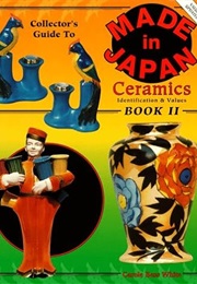 Collector's Guide to Made in Japan, Book 2: Identification and Values (Collector's Guide to Made in (Carole Bess White)