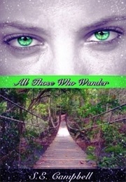 All Those Who Wander (S.E. Campbell)