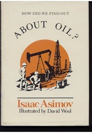 How Did We Find Out About Oil? (Isaac Asimov)