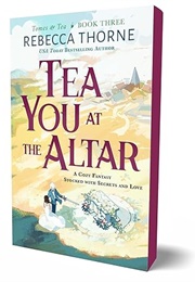 Tea You at the Alter (Rebecca Thorne)