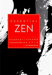 Essential Zen (Katzudki Takahashi & Tensho David Schneider)