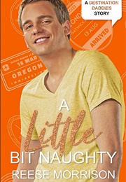 A Little Bit Naughty (Reese Morrison)