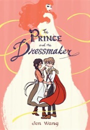 The Prince and the Dressmaker (Jen Wang)