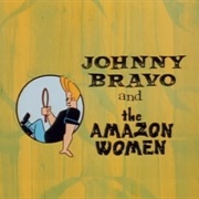 S1.E36: Johnny Bravo and the Amazon Women