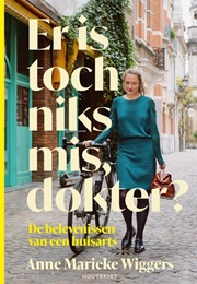 Er Is Toch Niks Mis, Dokter? (Anne Marieke Wiggers)