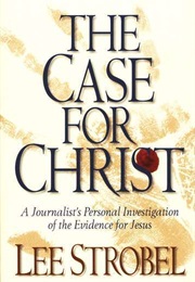 The Case for Chirst (Lee Strobel)