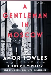A Gentleman in Moscow: Audio (Amor Towles - Read by Nicholas Guy Smith)