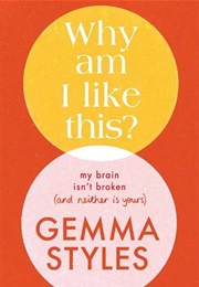 Why Am I Like This (Gemma Styles)