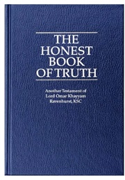 The Honest Book of Truth (Lord Omar Khayyam Ravenhurst, KSC)