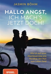 Hallo Angst, Ich Mach's Jetzt Doch! (Jasmin Böhm)