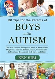 101 Tips for the Parents of Boys With Autism (Ken Siri)