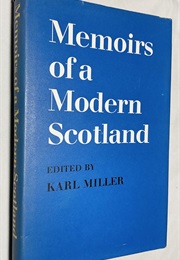 Memoirs of a Modern Scotland (Ed. Karl Miller)