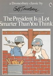 The President Is a Lot Smarter Than You Think (Garry Trudeau)