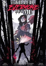It Killed Everyone but Me 1-5 (Ryan Parrott)