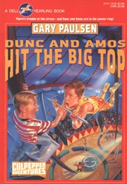 Dunc and Amos Hit the Big Top (Gary Paulsen)