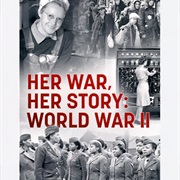 Her War, Her Story: World War11