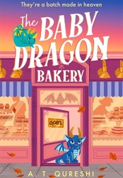 The Baby Dragon Bakery (A. T. Qureshi)