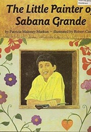 The Little Painter of Sabana Grande (Patricia Maloney Markun)