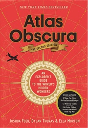 Atlas Obscura (Joshua Foer, Dylan Thuras, & Ella Morton)