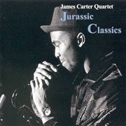 Jurassic Classics - James Carter Quartet