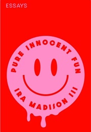 Pure Innocent Fun (Ira Madison III)