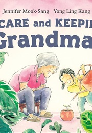 The Care and Keeping of Grandmas (Jennifer Mook-Sang)