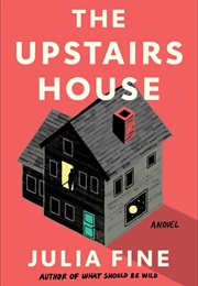 The Upstairs House (Julia Fine)