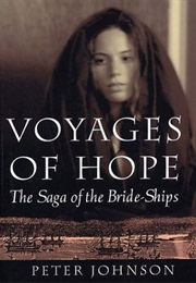 Voyages of Hope: The Saga of the Bride-Ships (Peter Wilton Johnson)
