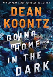 Going Home in the Dark (Dean Koontz)